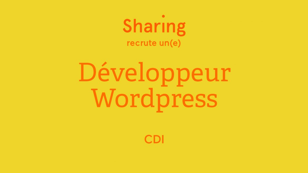 Sharing, agence de communication globale basée à Paris, recherche un(e) développeur Wordpress en CDI, pour renforcer son équipe de développement web.